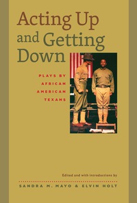 Cover image: Acting Up and Getting Down 9780292754805