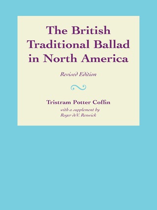 Imagen de portada: The British Traditional Ballad in North America 9780292707191