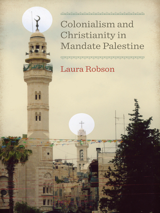 Cover image: Colonialism and Christianity in Mandate Palestine 9780292726536