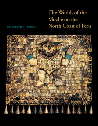 Cover image: The Worlds of the Moche on the North Coast of Peru 9780292737594