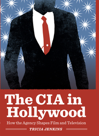 Titelbild: The CIA in Hollywood 9780292728615