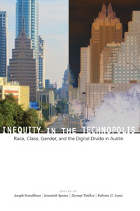 صورة الغلاف: Inequity in the Technopolis 9780292728714