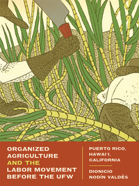 Imagen de portada: Organized Agriculture and the Labor Movement before the UFW 9780292726390