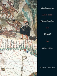 Imagen de portada: Go-betweens and the Colonization of Brazil 9780292709706