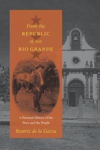 Cover image: From the Republic of the Rio Grande 9780292714533