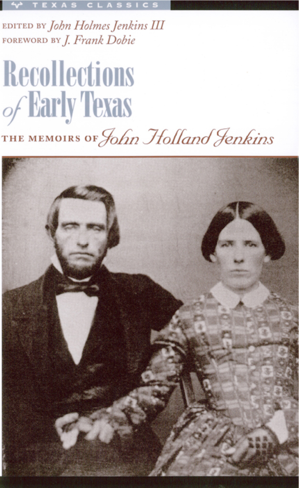 Recollections of Early Texas Memoirs of John Holland Jenkins
