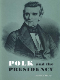Cover image: Polk and the Presidency 9780292741393