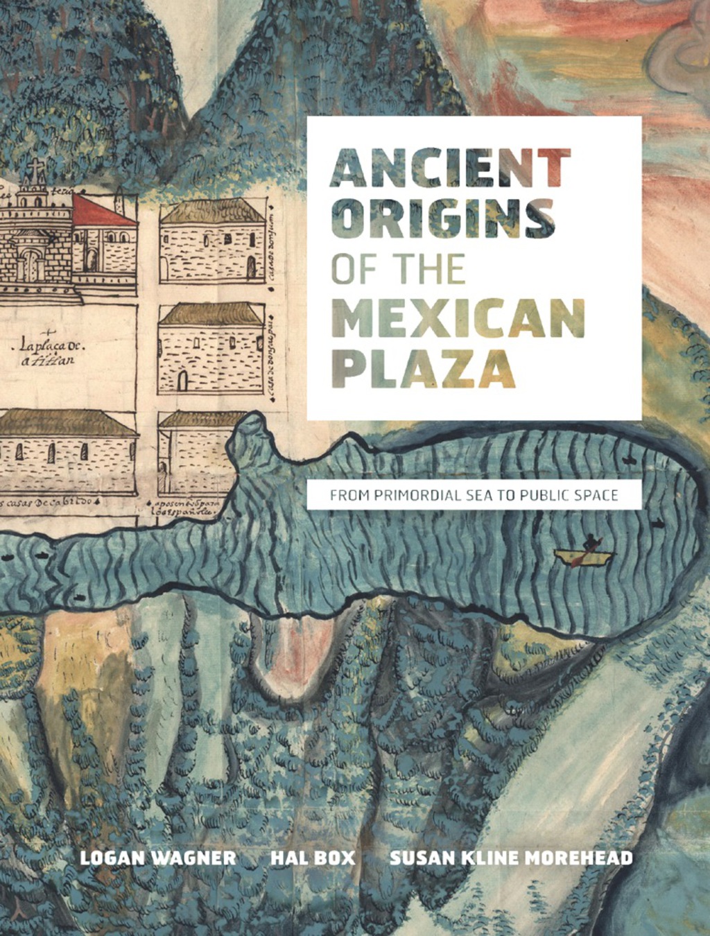Ancient Origins of the Mexican Plaza