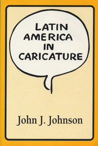 Imagen de portada: Latin America in Caricature 9780292746268