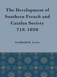 Cover image: Development of Southern French and Catalan Society, 718-1050 9780292701656