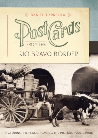 Imagen de portada: Postcards from the Río Bravo Border 9780292752801