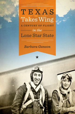 Imagen de portada: Texas Takes Wing 9781477326480