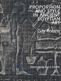 صورة الغلاف: Proportion and Style in Ancient Egyptian Art 9780292770645