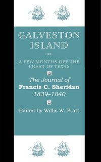 Imagen de portada: Galveston Island, or, A Few Months off the Coast of Texas 9780292732469