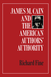 Cover image: James M. Cain and the American Authors' Authority 9780292755932