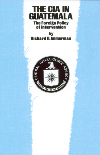 Cover image: The CIA in Guatemala 9780292710832
