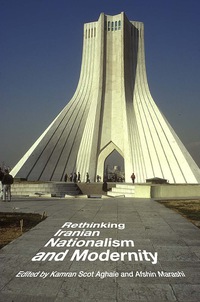 Cover image: Rethinking Iranian Nationalism and Modernity 9781477307519