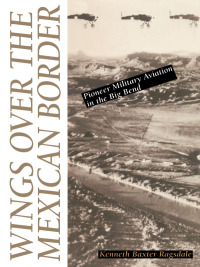 Cover image: Wings over the Mexican Border 9780292770812