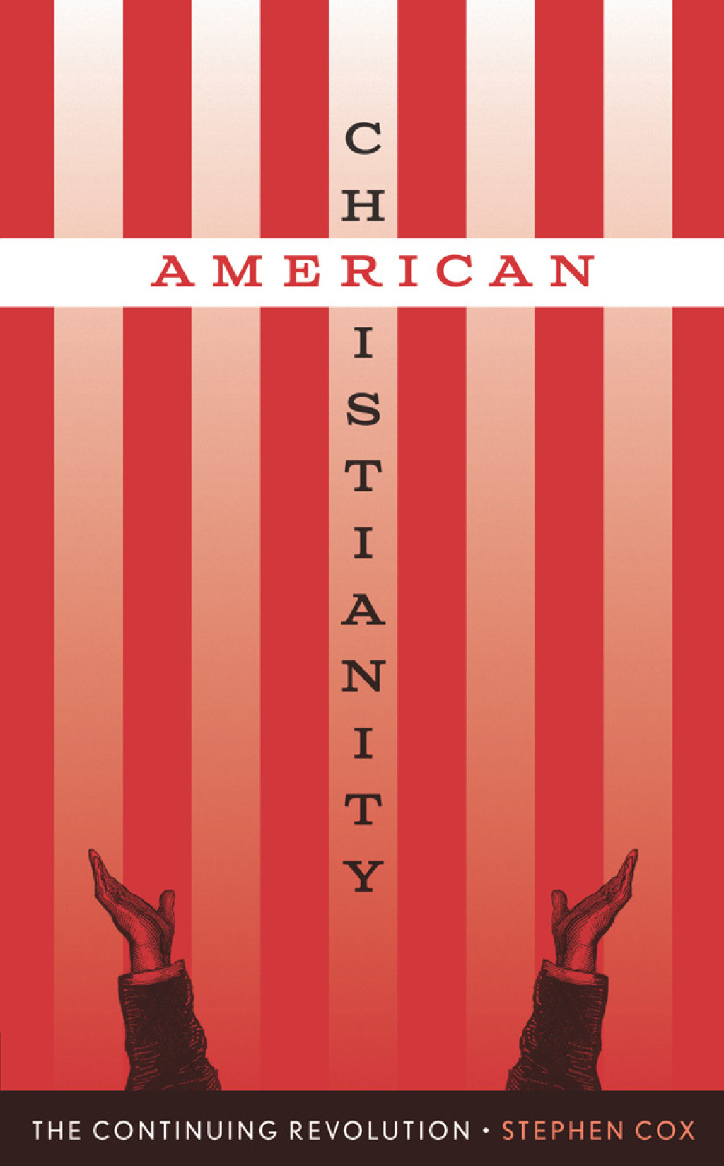 American Christianity The Continuing Revolution