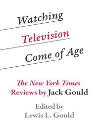 Imagen de portada: Watching Television Come of Age 9780292728462
