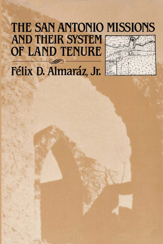 Cover image: The San Antonio Missions and their System of Land Tenure 9780292739789