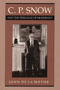 Cover image: C. P. Snow and the Struggle of Modernity 9780292729162