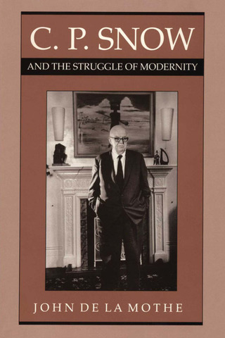 Omslagafbeelding: C. P. Snow and the Struggle of Modernity 9780292729162