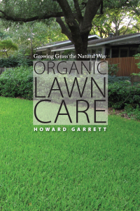Omslagafbeelding: Organic Lawn Care 9780292728493