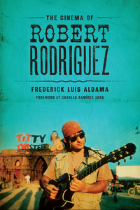 Imagen de portada: The Cinema of Robert Rodriguez 9780292761247