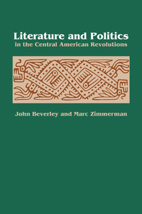 Cover image: Literature and Politics in the Central American Revolutions 9780292746664