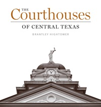表紙画像: The Courthouses of Central Texas 9780292762947