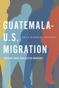 Cover image: Guatemala-U.S. Migration 9780292768260