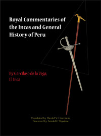 Cover image: Royal Commentaries of the Incas and General History of Peru, Parts One and Two 9780292733589