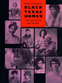 表紙画像: Black Texas Women: 150 Years of Trial and Triumph 9780292790896