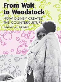 Cover image: From Walt to Woodstock 9780292709249