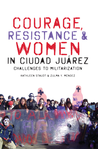 Imagen de portada: Courage, Resistance, and Women in Ciudad Juárez 9780292760875
