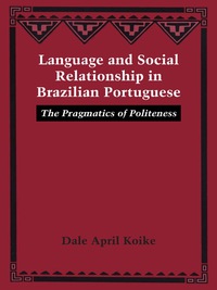 Cover image: Language and Social Relationship in Brazilian Portuguese 9780292768970