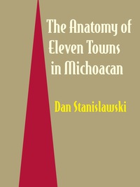 Cover image: The Anatomy of Eleven Towns in Michoacán 9780292769281