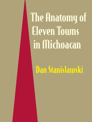 Cover image: The Anatomy of Eleven Towns in Michoacán 9780292769281