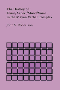 表紙画像: The History of Tense/Aspect/Mood/Voice in the Mayan Verbal Complex 9780292720756