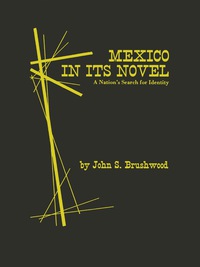 صورة الغلاف: Mexico in Its Novel 9780292736085