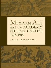 Cover image: Mexican Art and the Academy of San Carlos, 1785-1915 9780292733039