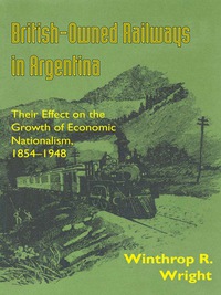 Cover image: British-Owned Railways in Argentina 9780292772977