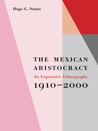 صورة الغلاف: The Mexican Aristocracy 9780292719514