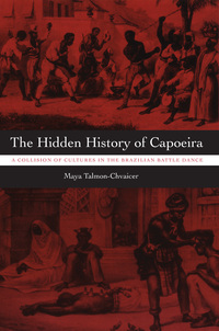 Imagen de portada: The Hidden History of Capoeira 9780292717244