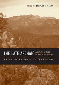 Cover image: The Late Archaic across the Borderlands 9780292706699