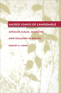 Imagen de portada: Sacred Leaves of Candomblé 9780292787315
