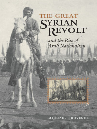 Cover image: The Great Syrian Revolt and the Rise of Arab Nationalism 9780292706804