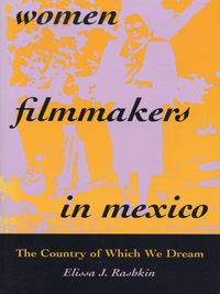 صورة الغلاف: Women Filmmakers in Mexico 9780292771093