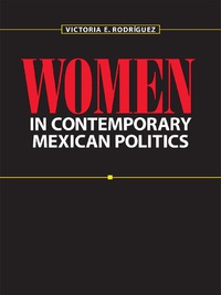 表紙画像: Women in Contemporary Mexican Politics 9780292771277